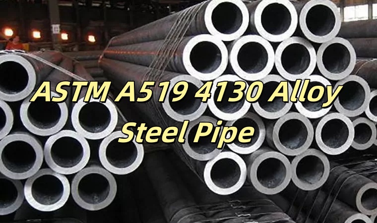 ASTM A519 4130 Alloy Steel Pipe 
